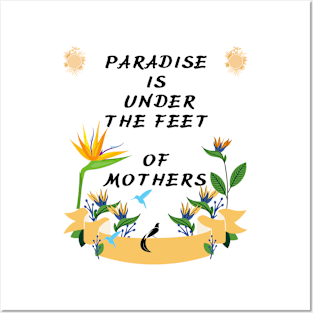 PARADISE IS UNDER THE FEET OF MOTHERS Posters and Art